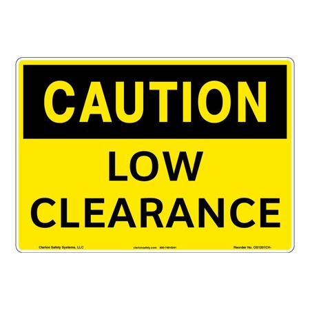 Caution/Low Clearance Sign (OS1201CH-)|Aluminum 10" X 7" Corner Mounting Holes|OSHA Signs|Sign for Business, Retail, Workplace, Restaurant, Medical Facility